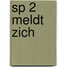 Sp 2 meldt zich door Geest