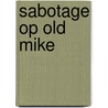 Sabotage op old mike by Geest