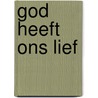 God heeft ons lief door Lam