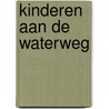 Kinderen aan de waterweg door Blei Strybos