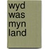 Wyd was myn land