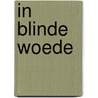In blinde woede by Prakken