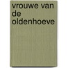 Vrouwe van de oldenhoeve door Mien van 'T. Sant