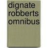 Dignate robberts omnibus by Robertz