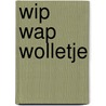 Wip wap wolletje door Lievaart