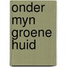 Onder myn groene huid by Zijlstra