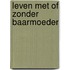 Leven met of zonder baarmoeder