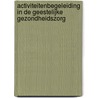 Activiteitenbegeleiding in de geestelijke gezondheidszorg door H. Vermaas