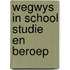 Wegwys in school studie en beroep