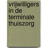 Vrijwilligers in de terminale thuiszorg door Bruning