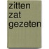 Zitten zat gezeten