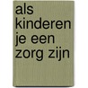 Als kinderen je een zorg zijn door T. Lickona