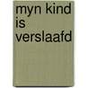 Myn kind is verslaafd door L. Stilma