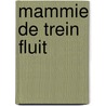 Mammie de trein fluit door L. Stilma