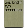 Ons kind in zyn schoolklas door Leertouwer