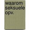 Waarom seksuele opv. door Blankenstyn Biersma