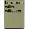 Hermanus willem witteveen by Jan Groot