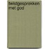 Twistgesprekken met god