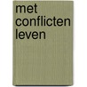Met conflicten leven door Derkwillem Visser