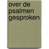 Over de psalmen gesproken door Ruler