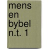 Mens en bybel n.t. 1 by Noordermeer