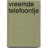 Vreemde telefoontje door Kan Hemmink