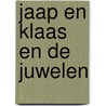 Jaap en klaas en de juwelen door Dorp