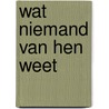 Wat niemand van hen weet by Costa