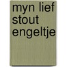 Myn lief stout engeltje door Marianne Wiersema