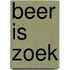 Beer is zoek