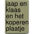 Jaap en klaas en het koperen plaatje