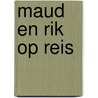 Maud en rik op reis by Coby Bos