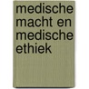 Medische macht en medische ethiek by Yehudah Berg