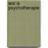 Wat is psychotherapie