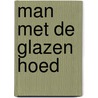 Man met de glazen hoed door Verbeek