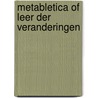 Metabletica of Leer der veranderingen by J.H. van den Berg