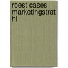 Roest cases marketingstrat hl door W. Reijnders