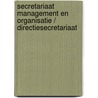 Secretariaat management en organisatie / directiesecretariaat by M.J.A.M. Mathijssen-Lemmens