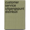Customer service uitgangspunt distributi door Ed Peelen