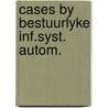 Cases by bestuurlyke inf.syst. autom. door Ludwig Bemmelmans