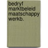 Bedryf marktbeleid maatschappy werkb. door Tiny Keuning