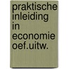Praktische inleiding in economie oef.uitw. door Dorp