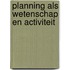 Planning als wetenschap en activiteit
