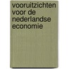 Vooruitzichten voor de nederlandse economie by Unknown