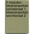 3 Modulen: Tekstverwerken secretariaat 1, Tekstverwerken secretariaat 2
