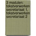 3 Modulen: Tekstverwerken secretariaat 1, Tekstverwerken secretariaat 2