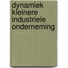Dynamiek kleinere industriele onderneming by Ernst B. Haas