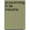 Prysvorming in de industrie by Rutten