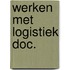 Werken met logistiek doc.