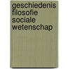 Geschiedenis filosofie sociale wetenschap by Ploeg